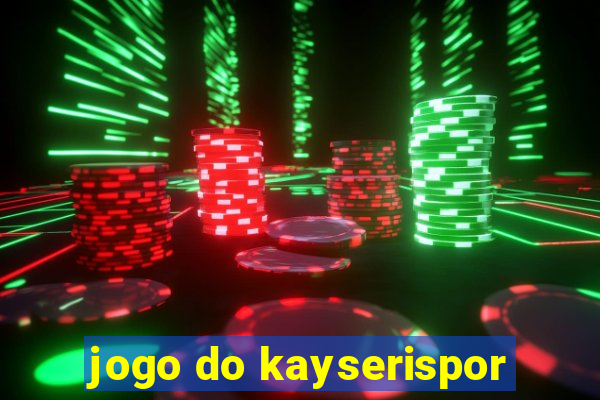 jogo do kayserispor