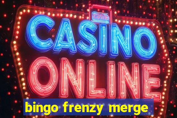 bingo frenzy merge