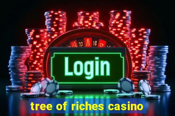 tree of riches casino