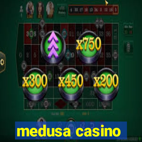 medusa casino