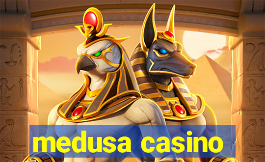 medusa casino