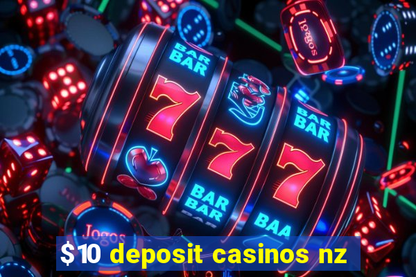 $10 deposit casinos nz