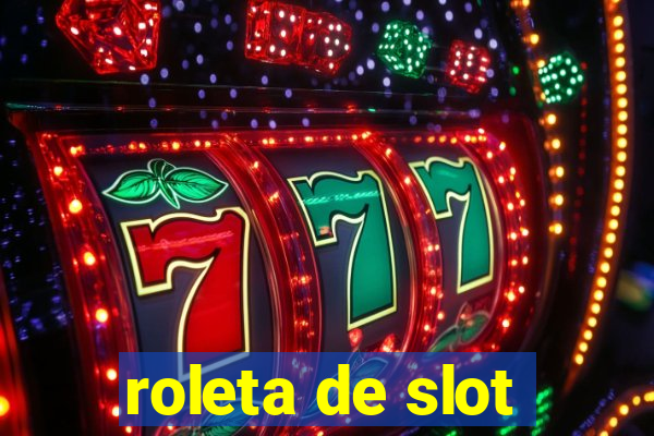 roleta de slot