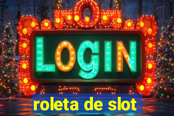 roleta de slot