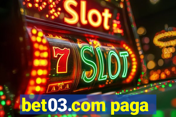 bet03.com paga