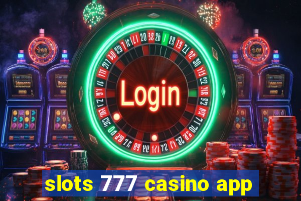 slots 777 casino app