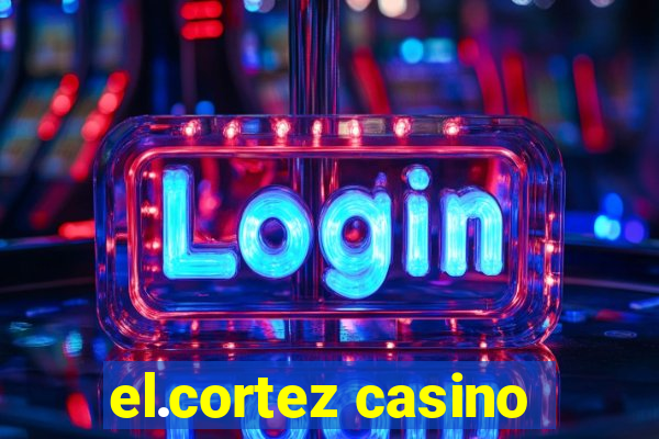 el.cortez casino