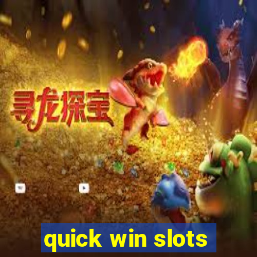 quick win slots