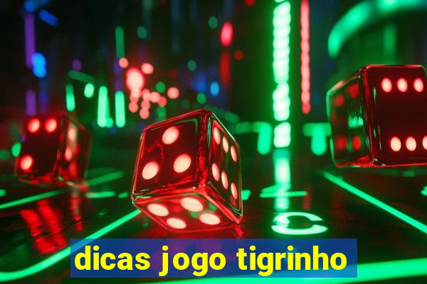 dicas jogo tigrinho