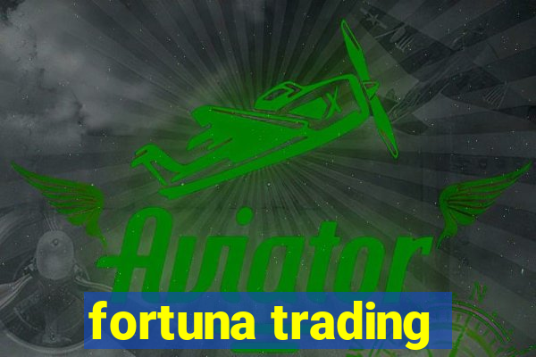 fortuna trading