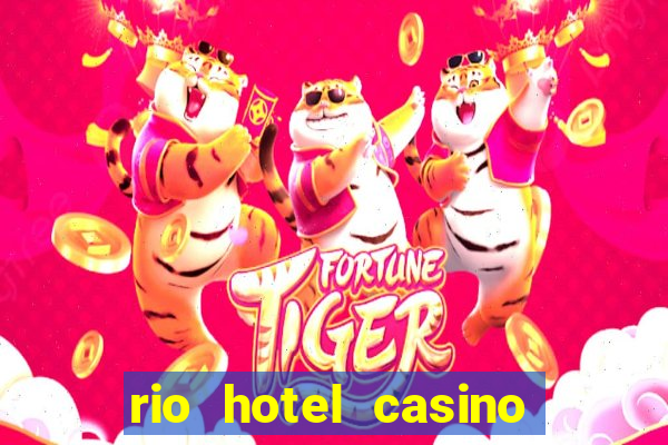 rio hotel casino las vegas