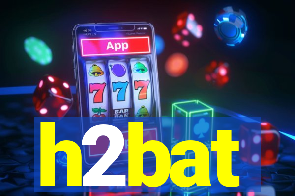 h2bat