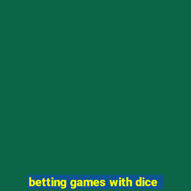 betting games with dice