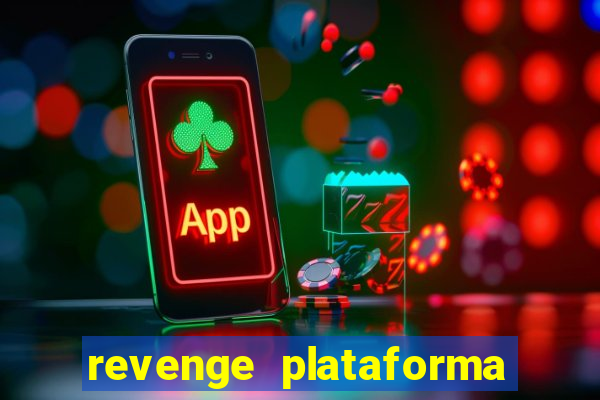 revenge plataforma de jogos