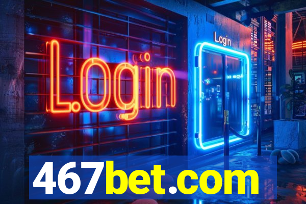 467bet.com