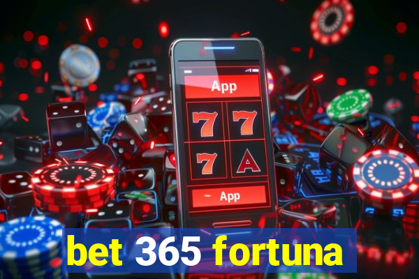 bet 365 fortuna