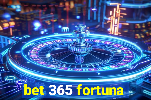 bet 365 fortuna