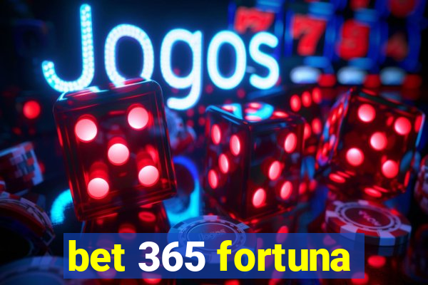 bet 365 fortuna