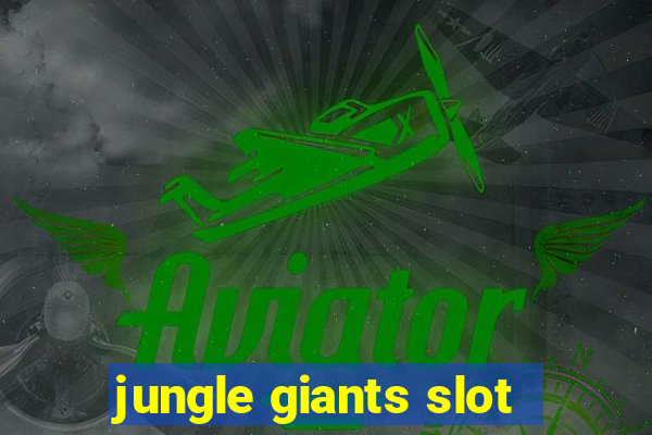 jungle giants slot