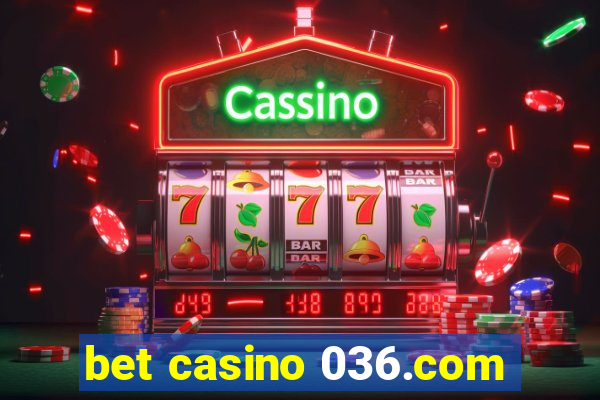 bet casino 036.com