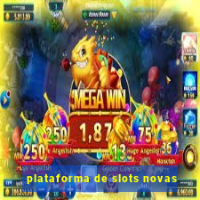 plataforma de slots novas