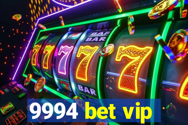 9994 bet vip