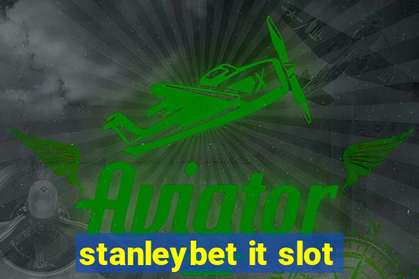 stanleybet it slot