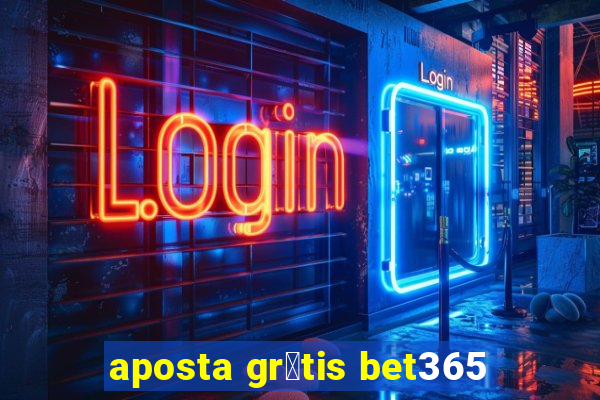 aposta gr谩tis bet365