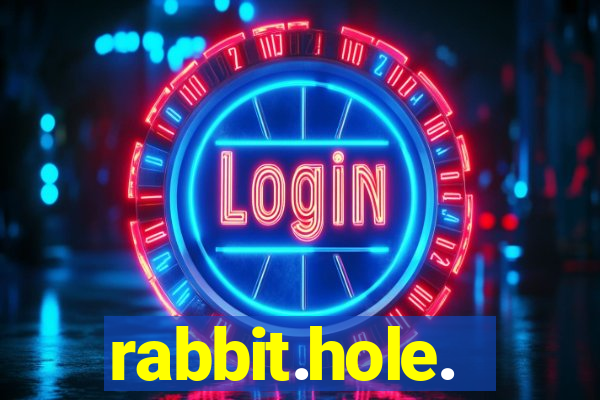 rabbit.hole.