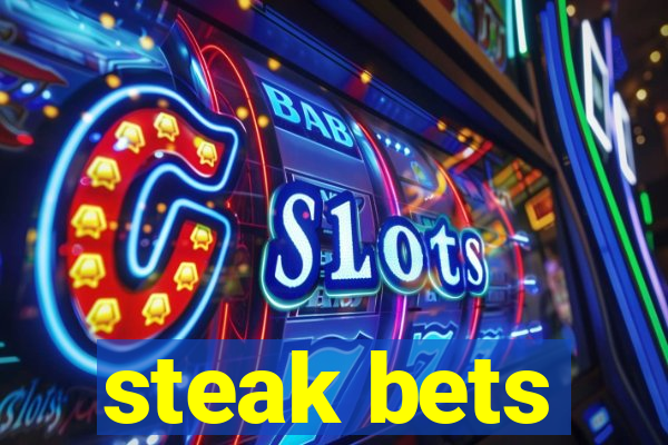 steak bets