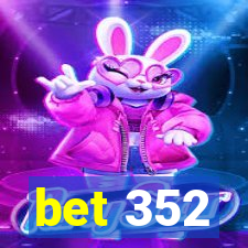 bet 352