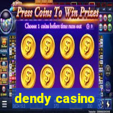 dendy casino