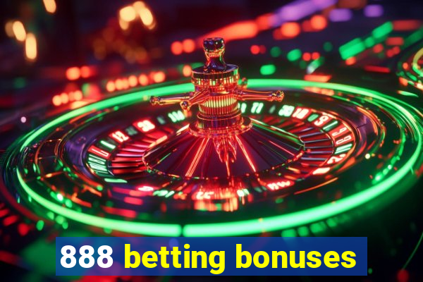 888 betting bonuses