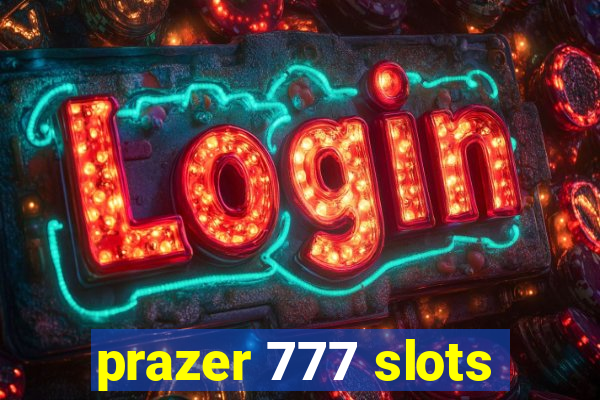 prazer 777 slots