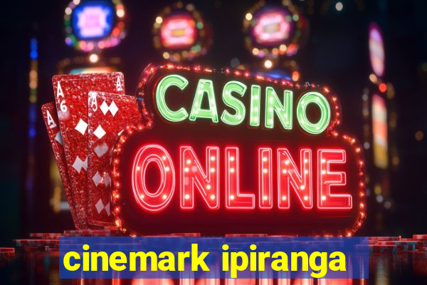 cinemark ipiranga