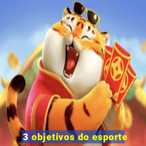 3 objetivos do esporte