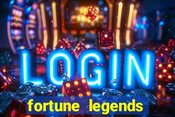 fortune legends casino slots