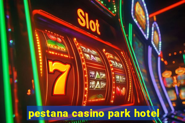 pestana casino park hotel