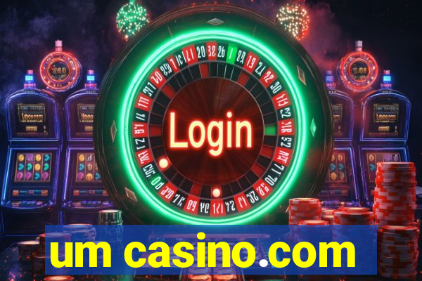 um casino.com