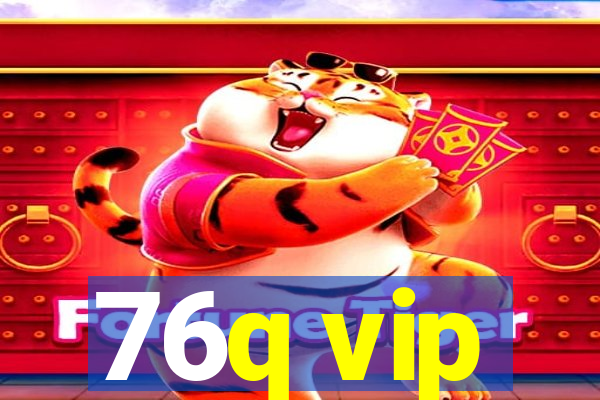 76q vip