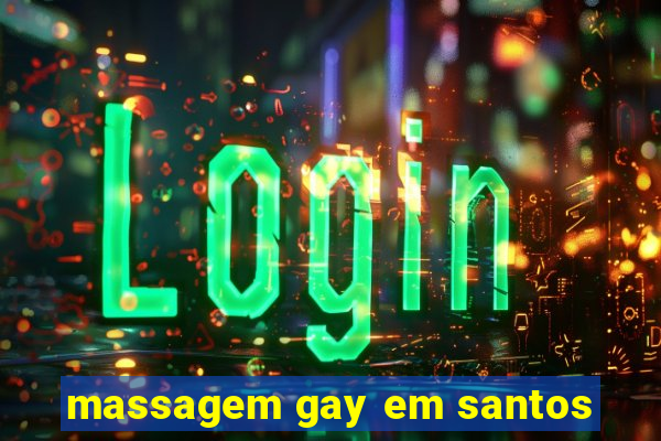 massagem gay em santos