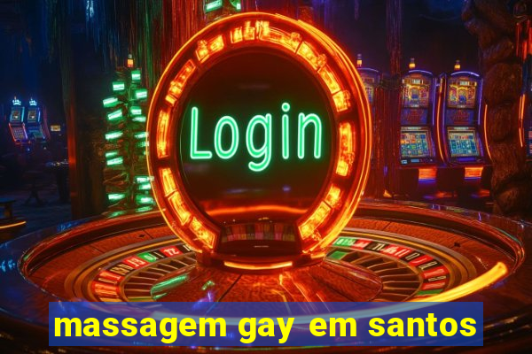 massagem gay em santos