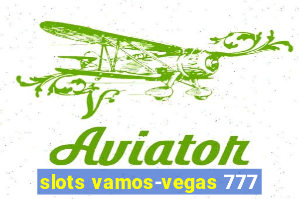 slots vamos-vegas 777