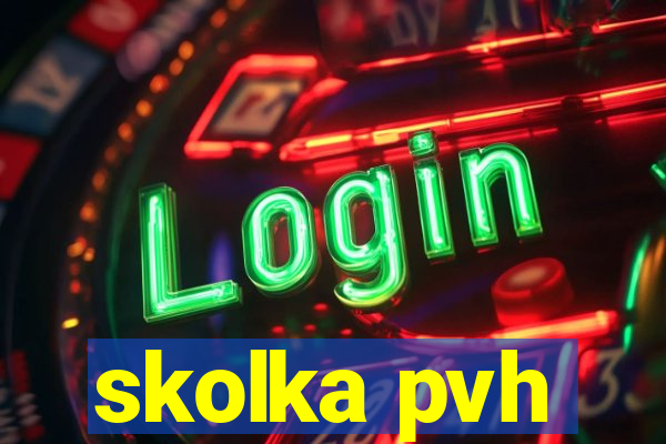 skolka pvh