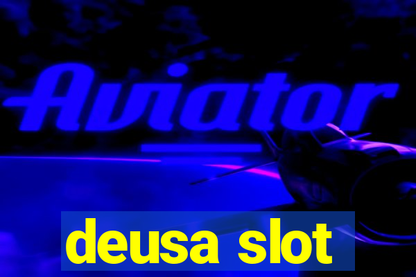 deusa slot