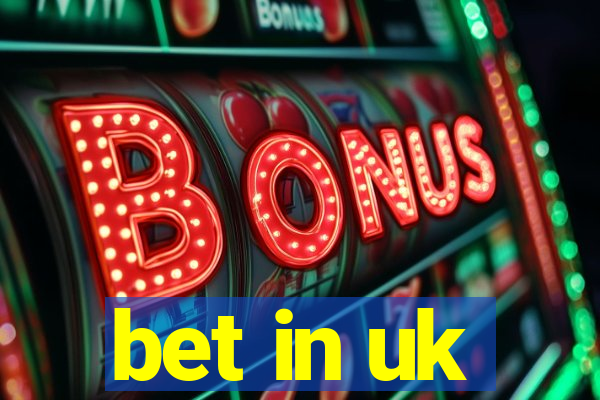 bet in uk