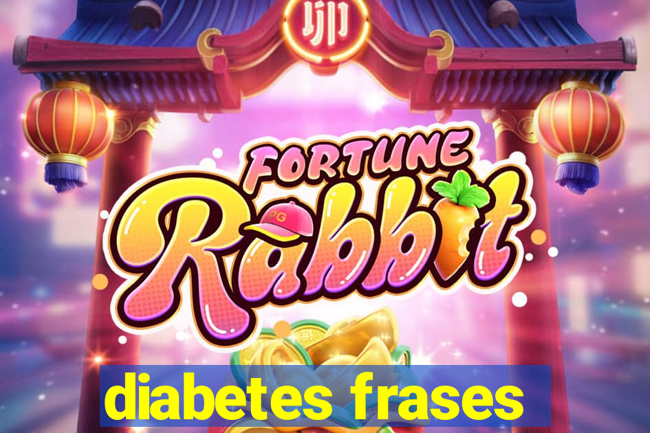 diabetes frases