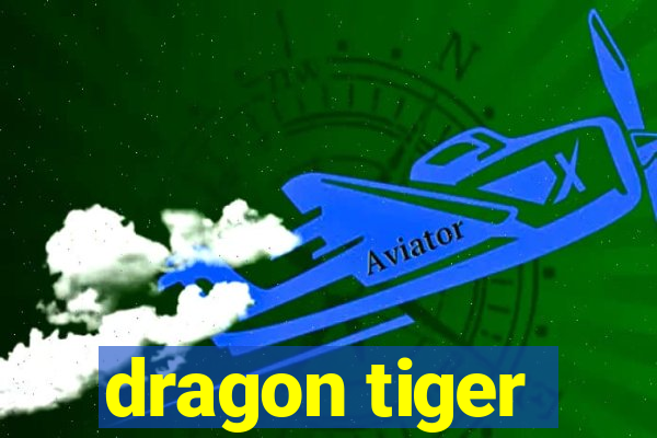 dragon tiger