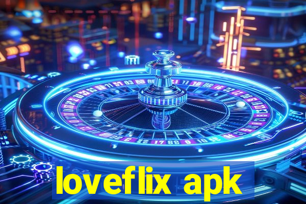 loveflix apk