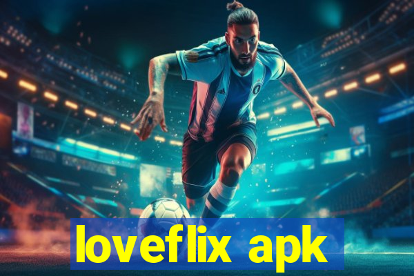 loveflix apk